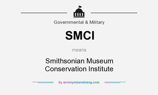 What does SMCI mean? It stands for Smithsonian Museum Conservation Institute