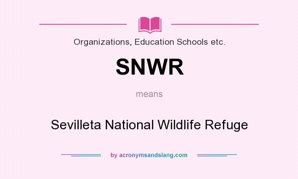 What does SNWR mean? It stands for Sevilleta National Wildlife Refuge