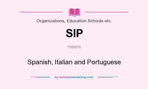 What does SIP mean? It stands for Spanish, Italian and Portuguese
