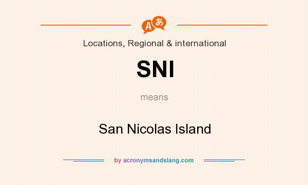 What does SNI mean? It stands for San Nicolas Island