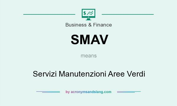 What does SMAV mean? It stands for Servizi Manutenzioni Aree Verdi
