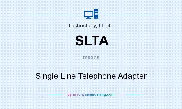 What does SLTA mean? It stands for Single Line Telephone Adapter