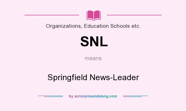 What does SNL mean? It stands for Springfield News-Leader