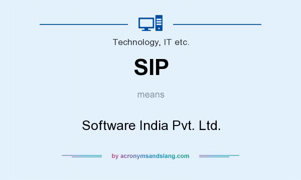 What does SIP mean? It stands for Software India Pvt. Ltd.