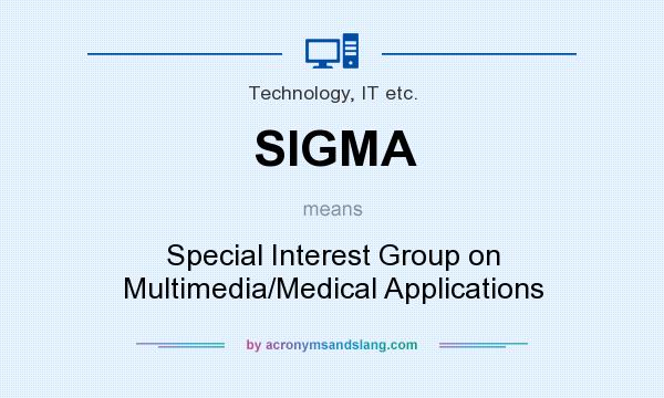 What does SIGMA mean? It stands for Special Interest Group on Multimedia/Medical Applications