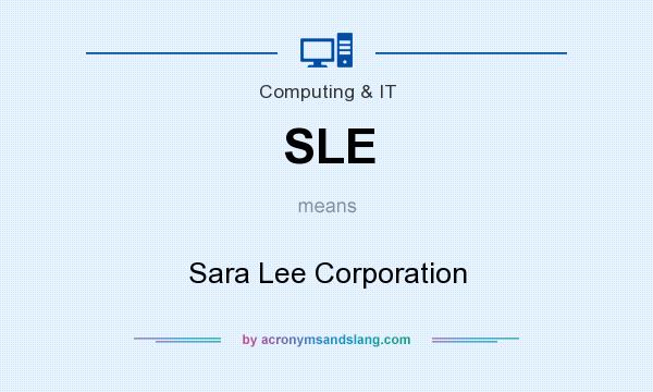 What does SLE mean? It stands for Sara Lee Corporation