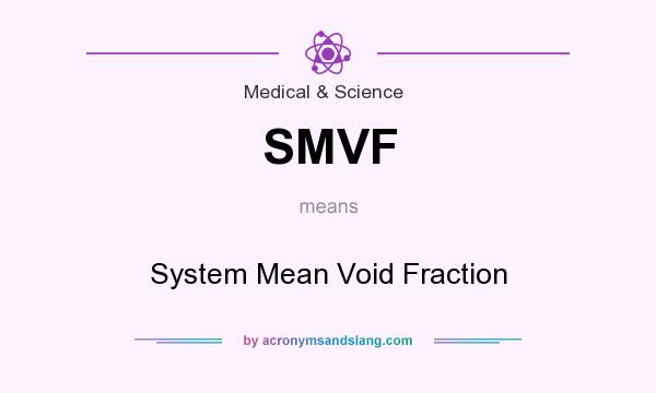 What does SMVF mean? It stands for System Mean Void Fraction