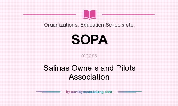 What does SOPA mean? It stands for Salinas Owners and Pilots Association