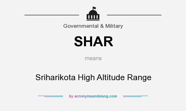 What does SHAR mean? It stands for Sriharikota High Altitude Range