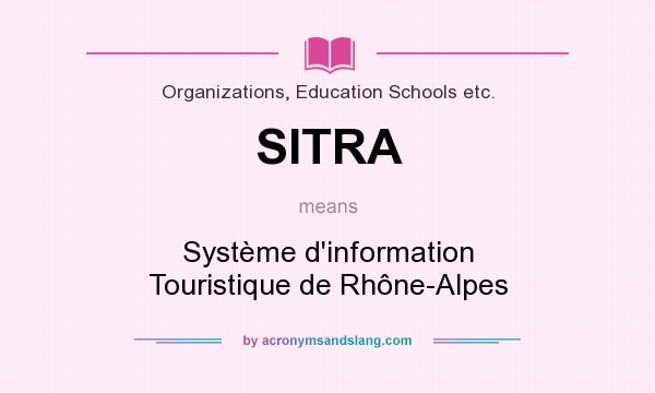 What does SITRA mean? It stands for Système d`information Touristique de Rhône-Alpes