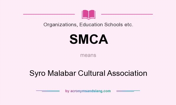 What does SMCA mean? It stands for Syro Malabar Cultural Association