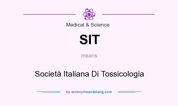 What does SIT mean? It stands for Società Italiana Di Tossicologia