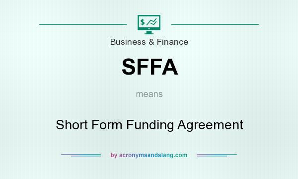 What does SFFA mean? It stands for Short Form Funding Agreement
