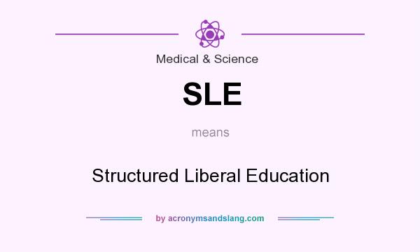 What does SLE mean? It stands for Structured Liberal Education