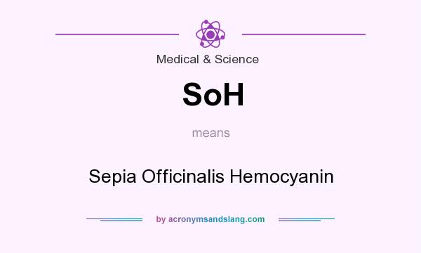 What does SoH mean? It stands for Sepia Officinalis Hemocyanin