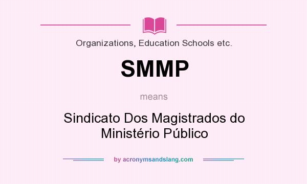What does SMMP mean? It stands for Sindicato Dos Magistrados do Ministério Público
