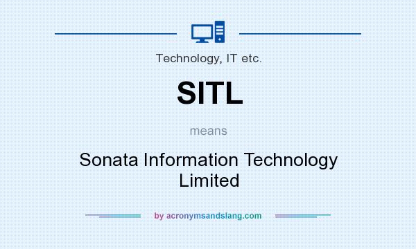 What does SITL mean? It stands for Sonata Information Technology Limited