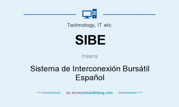 What does SIBE mean? It stands for Sistema de Interconexión Bursátil Español