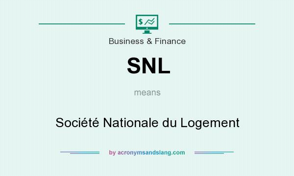 What does SNL mean? It stands for Société Nationale du Logement