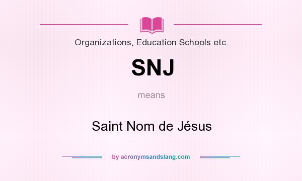 What does SNJ mean? It stands for Saint Nom de Jésus
