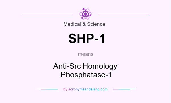 What does SHP-1 mean? It stands for Anti-Src Homology Phosphatase-1