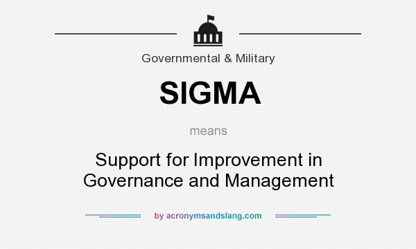 What does SIGMA mean? It stands for Support for Improvement in Governance and Management