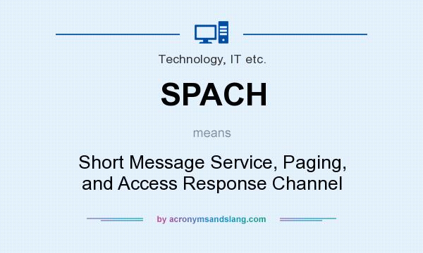 What does SPACH mean? It stands for Short Message Service, Paging, and Access Response Channel