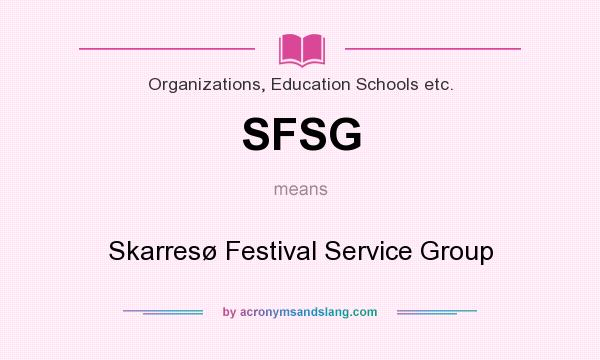 What does SFSG mean? It stands for Skarresø Festival Service Group