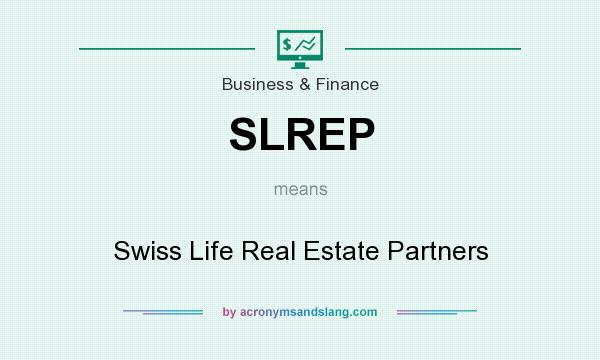 What does SLREP mean? It stands for Swiss Life Real Estate Partners