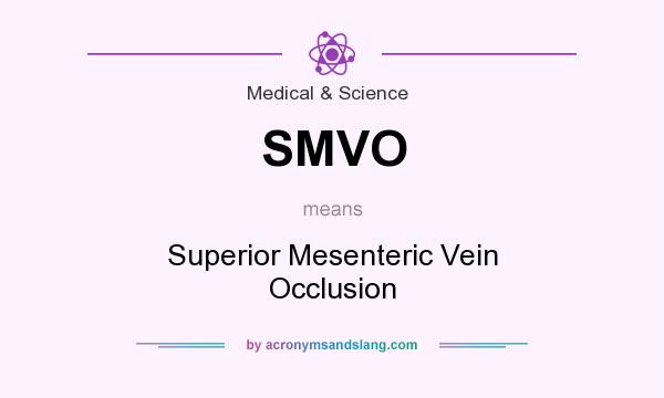 What does SMVO mean? It stands for Superior Mesenteric Vein Occlusion