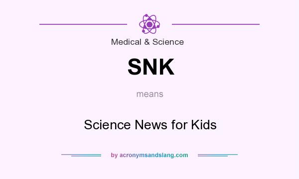 What does SNK mean? It stands for Science News for Kids