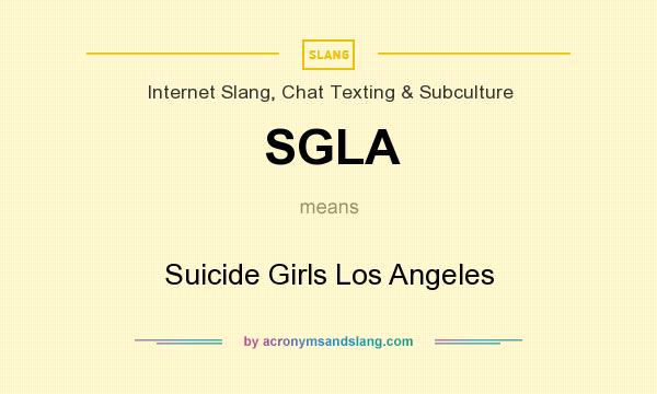What does SGLA mean? It stands for Suicide Girls Los Angeles