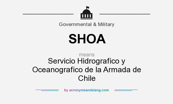 What does SHOA mean? It stands for Servicio Hidrografico y Oceanografico de la Armada de Chile