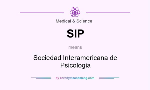 What does SIP mean? It stands for Sociedad Interamericana de Psicologia