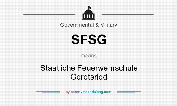 What does SFSG mean? It stands for Staatliche Feuerwehrschule Geretsried