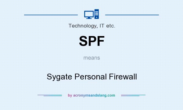 What does SPF mean? It stands for Sygate Personal Firewall