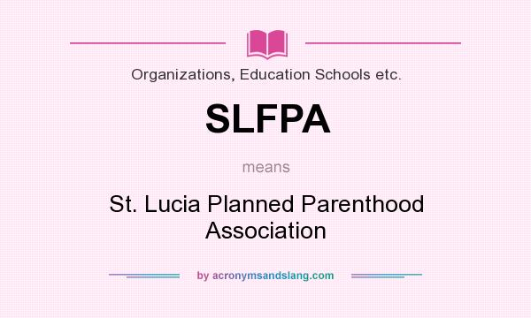 What does SLFPA mean? It stands for St. Lucia Planned Parenthood Association