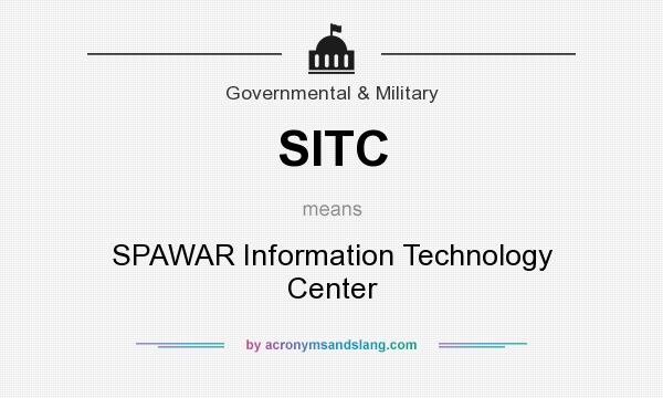 What does SITC mean? It stands for SPAWAR Information Technology Center