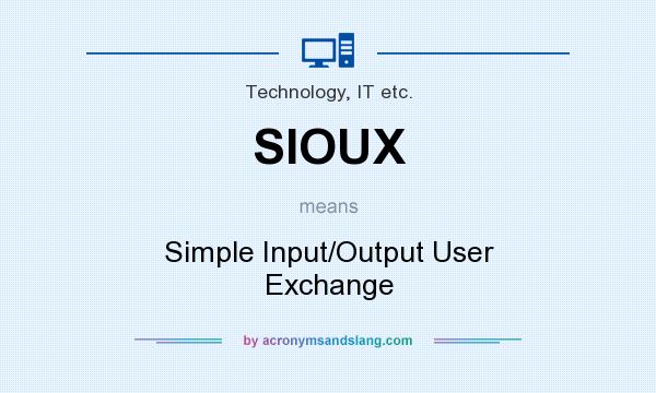 What does SIOUX mean? It stands for Simple Input/Output User Exchange