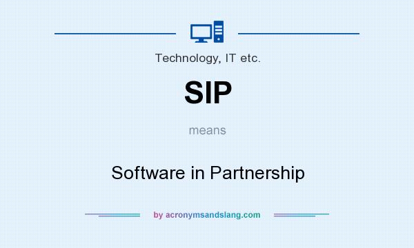 What does SIP mean? It stands for Software in Partnership