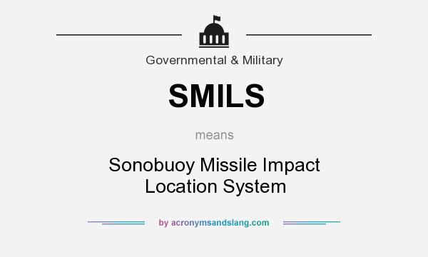 What does SMILS mean? It stands for Sonobuoy Missile Impact Location System