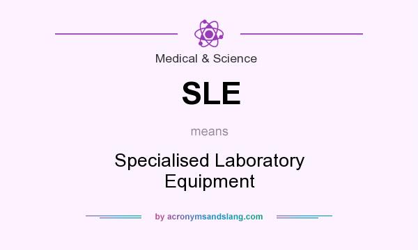 What does SLE mean? It stands for Specialised Laboratory Equipment