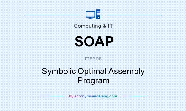 What does SOAP mean? It stands for Symbolic Optimal Assembly Program