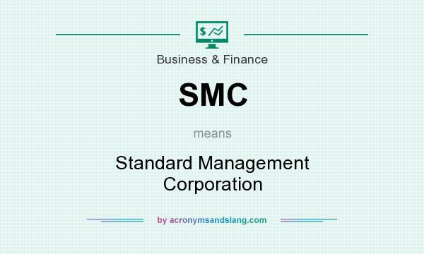 What does SMC mean? It stands for Standard Management Corporation