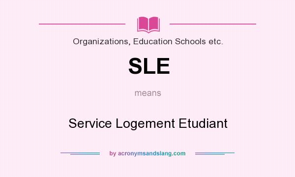 What does SLE mean? It stands for Service Logement Etudiant