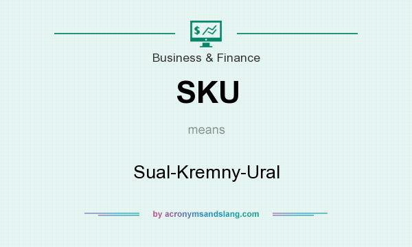 What does SKU mean? It stands for Sual-Kremny-Ural