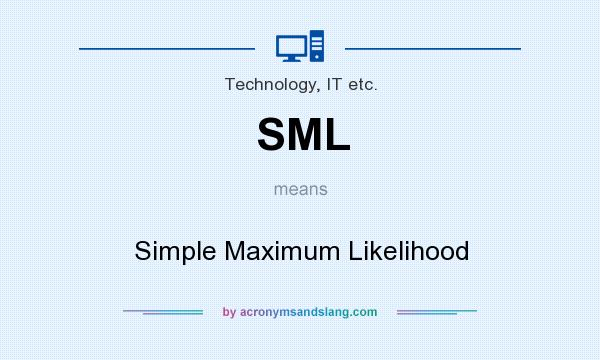What does SML mean? It stands for Simple Maximum Likelihood