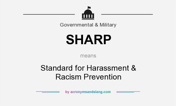 What does SHARP mean? It stands for Standard for Harassment & Racism Prevention