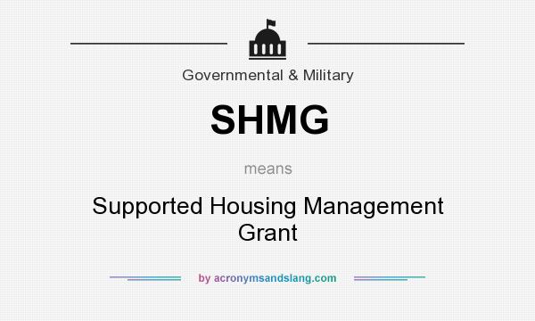 What does SHMG mean? It stands for Supported Housing Management Grant