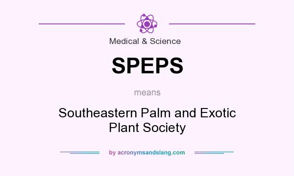 What does SPEPS mean? It stands for Southeastern Palm and Exotic Plant Society